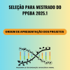 Ordem de apresentação dos projetos para seleção de Mestrado do programa de Pós-Graduação em Biociência Animal (PPGBA 2025.1)