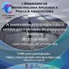 I Webinário de Biotecnologia Aplicada a Pesca & Aquicultura (WBAPA)